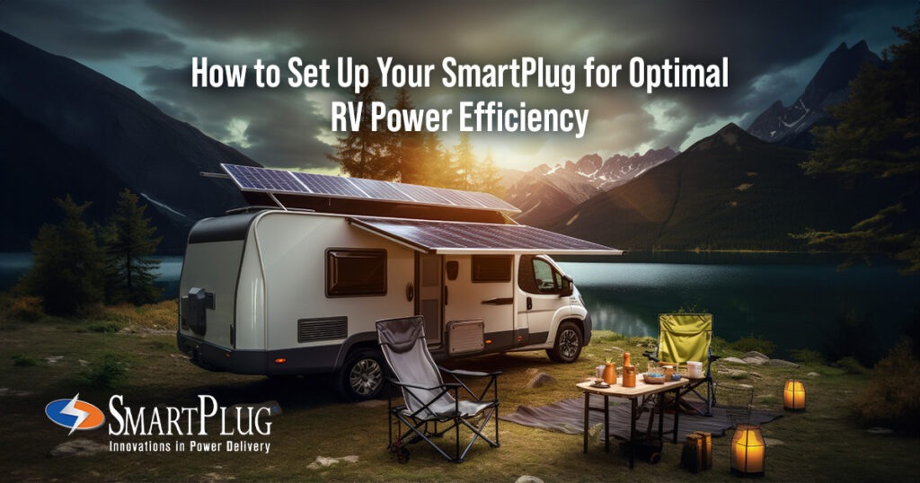 Enhancing Your RV Power Efficiency with SmartPlug Solutions