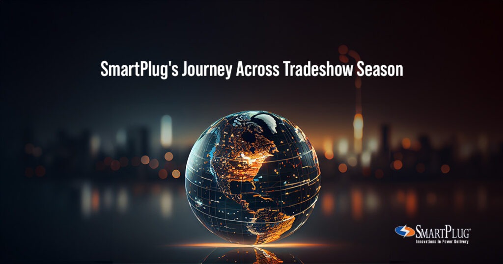 SmartPlug’s Journey Across Tradeshow Season: Spreading Safety and Innovation