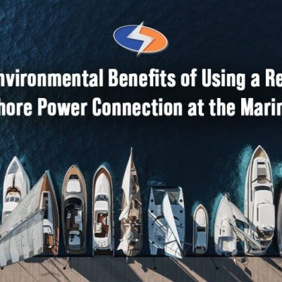 The Environmental Benefits of Using a Reliable Shore Power Connection at the Marina