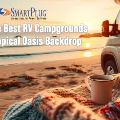 Explore the Best RV Campgrounds with a Tropical Oasis Backdrop